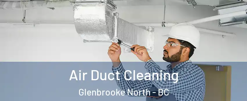  Air Duct Cleaning Glenbrooke North - BC
