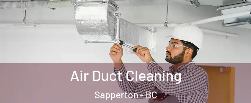  Air Duct Cleaning Sapperton - BC