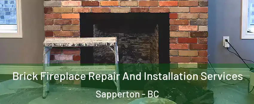  Brick Fireplace Repair And Installation Services Sapperton - BC