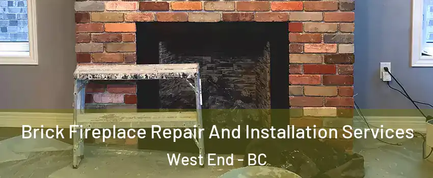 Brick Fireplace Repair And Installation Services West End - BC