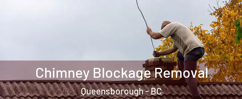  Chimney Blockage Removal Queensborough - BC