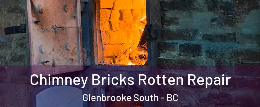  Chimney Bricks Rotten Repair Glenbrooke South - BC