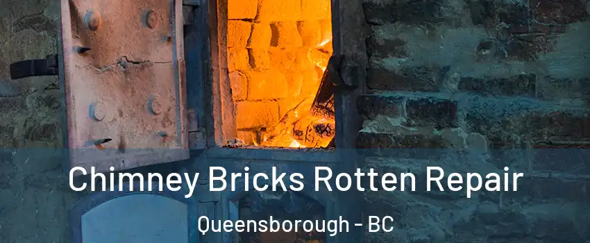  Chimney Bricks Rotten Repair Queensborough - BC