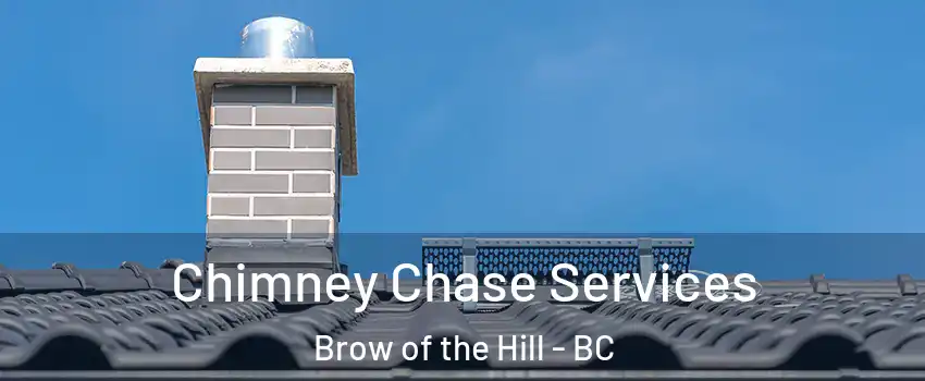  Chimney Chase Services Brow of the Hill - BC