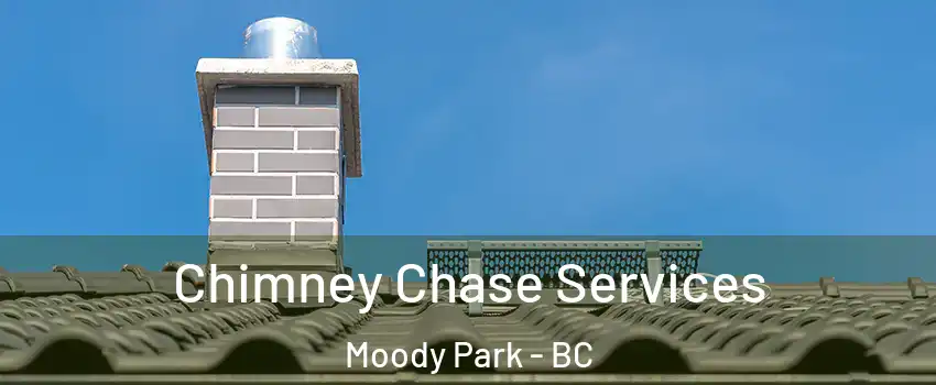  Chimney Chase Services Moody Park - BC