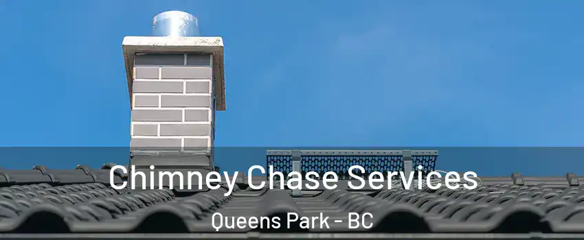  Chimney Chase Services Queens Park - BC