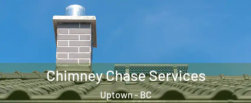  Chimney Chase Services Uptown - BC