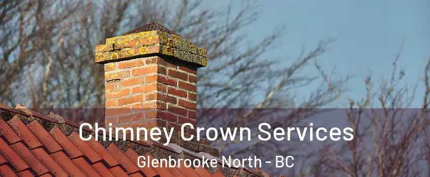  Chimney Crown Services Glenbrooke North - BC