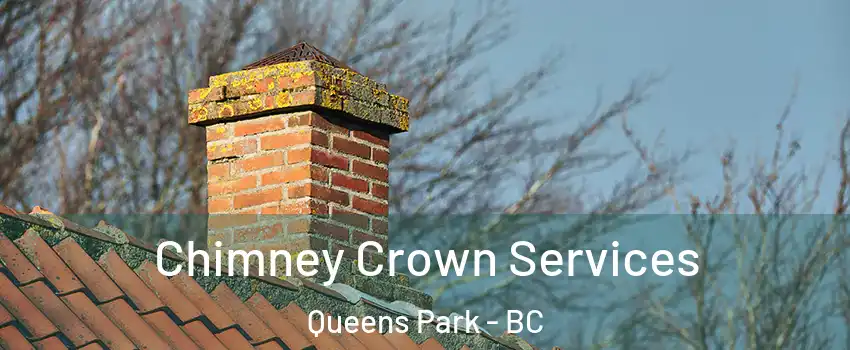  Chimney Crown Services Queens Park - BC