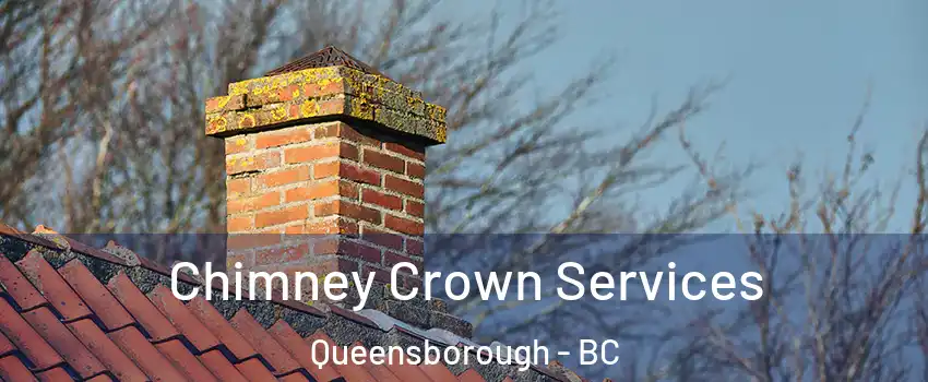  Chimney Crown Services Queensborough - BC