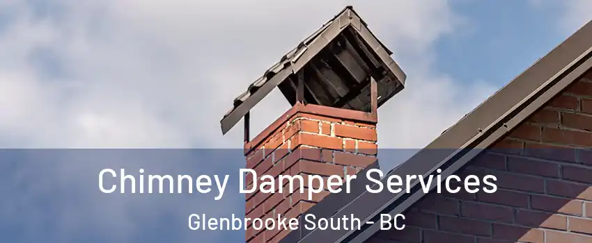  Chimney Damper Services Glenbrooke South - BC