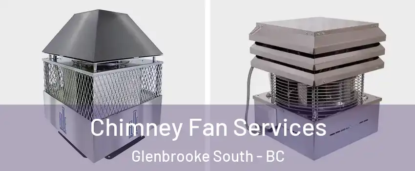  Chimney Fan Services Glenbrooke South - BC