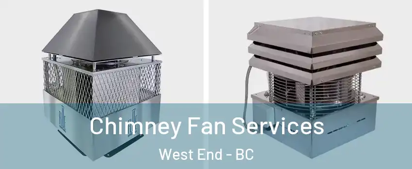  Chimney Fan Services West End - BC