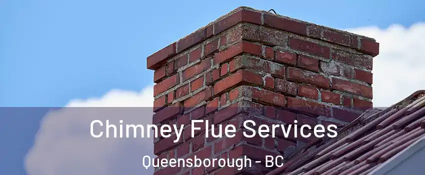  Chimney Flue Services Queensborough - BC