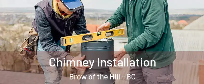  Chimney Installation Brow of the Hill - BC