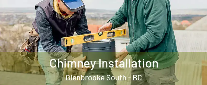  Chimney Installation Glenbrooke South - BC