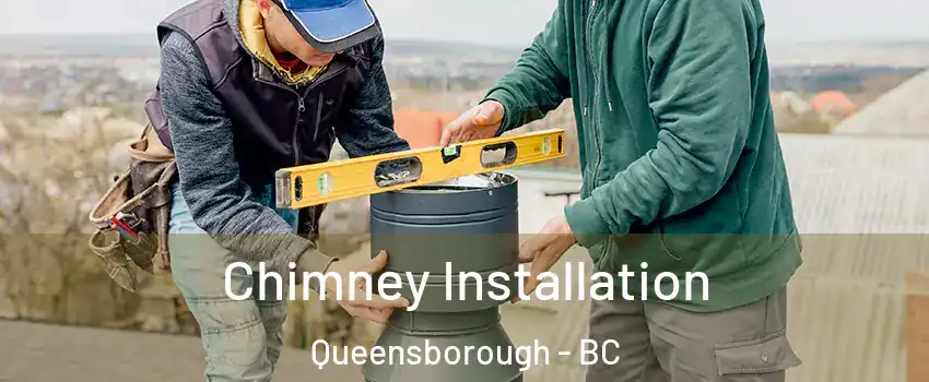  Chimney Installation Queensborough - BC