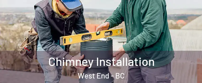  Chimney Installation West End - BC