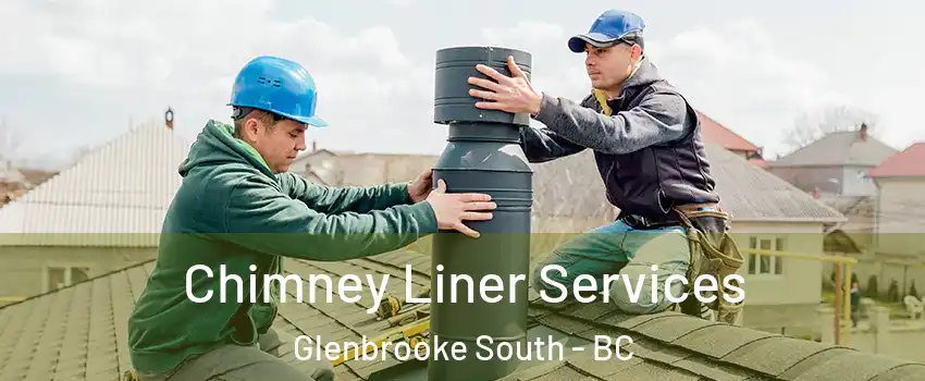  Chimney Liner Services Glenbrooke South - BC