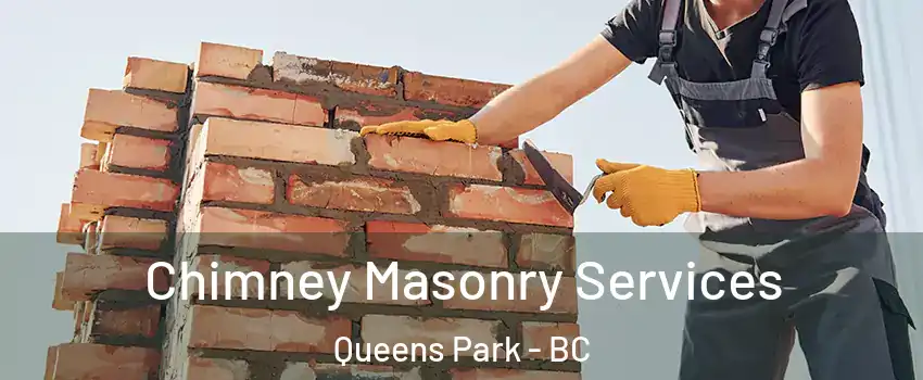  Chimney Masonry Services Queens Park - BC