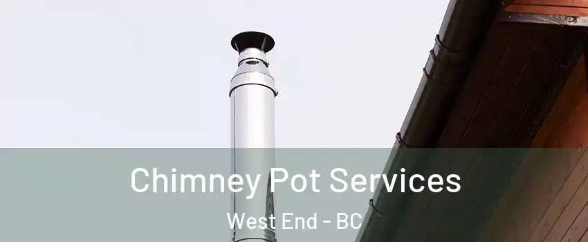  Chimney Pot Services West End - BC