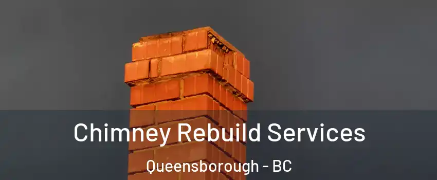  Chimney Rebuild Services Queensborough - BC