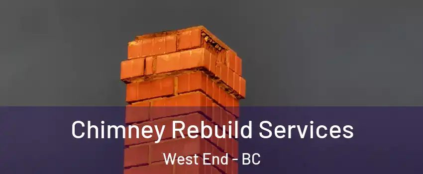  Chimney Rebuild Services West End - BC