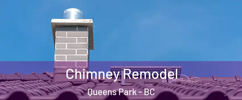  Chimney Remodel Queens Park - BC