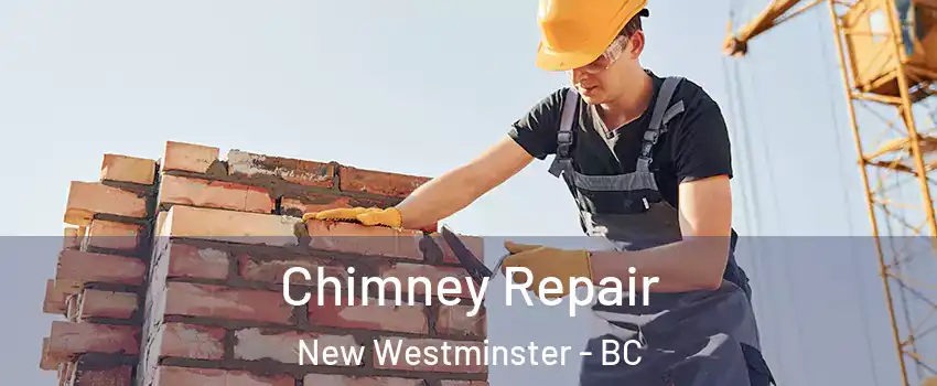  Chimney Repair New Westminster - BC