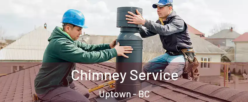  Chimney Service Uptown - BC