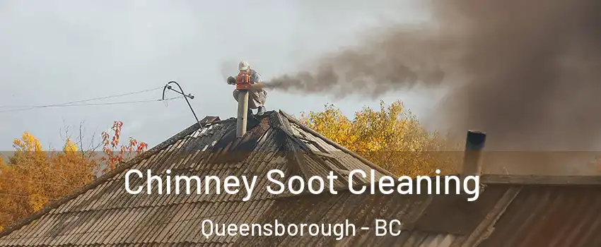  Chimney Soot Cleaning Queensborough - BC