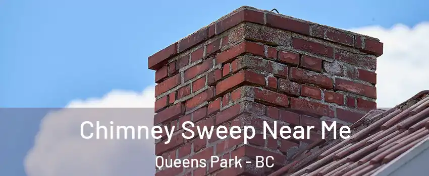  Chimney Sweep Near Me Queens Park - BC