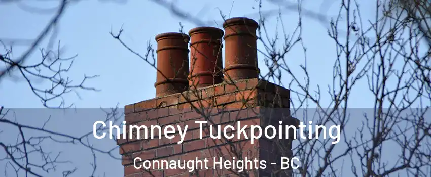  Chimney Tuckpointing Connaught Heights - BC