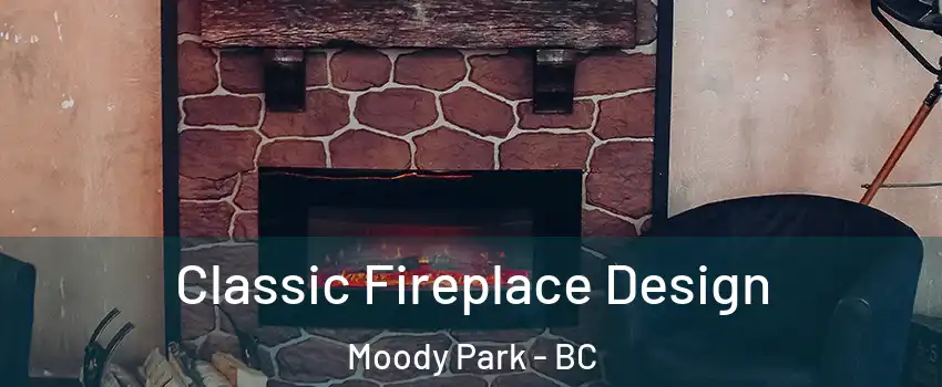  Classic Fireplace Design Moody Park - BC