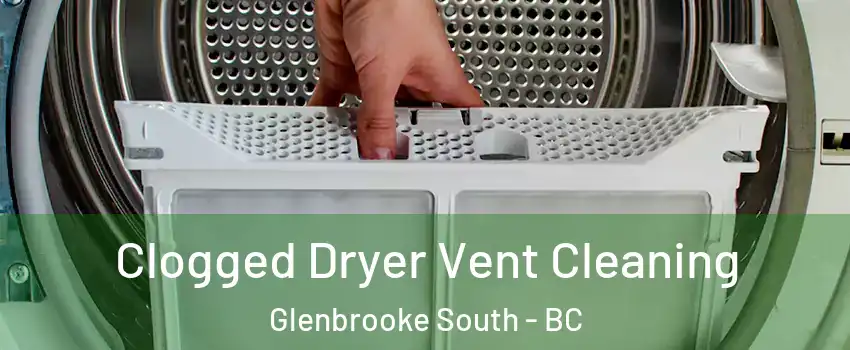  Clogged Dryer Vent Cleaning Glenbrooke South - BC