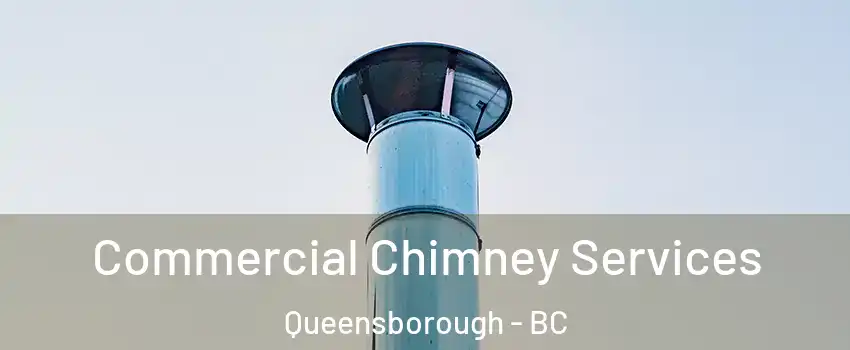  Commercial Chimney Services Queensborough - BC