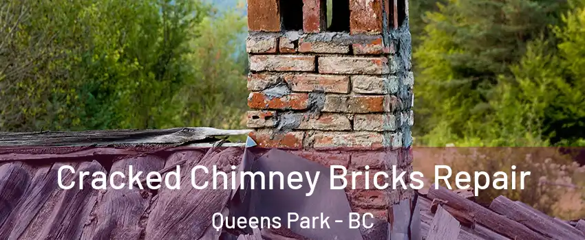  Cracked Chimney Bricks Repair Queens Park - BC