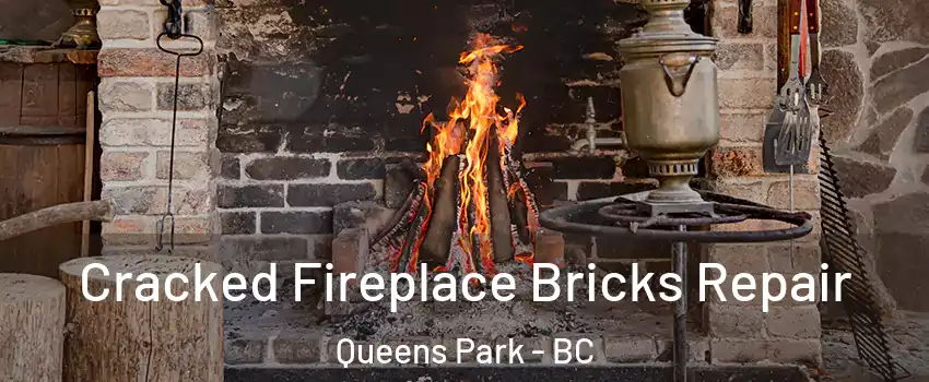  Cracked Fireplace Bricks Repair Queens Park - BC
