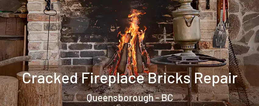  Cracked Fireplace Bricks Repair Queensborough - BC