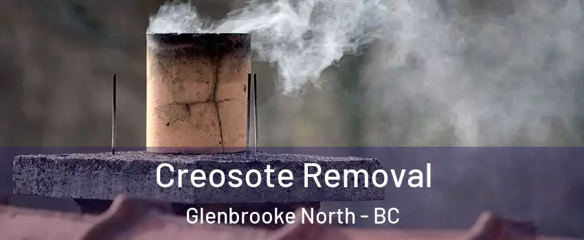  Creosote Removal Glenbrooke North - BC