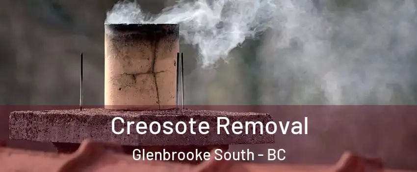  Creosote Removal Glenbrooke South - BC