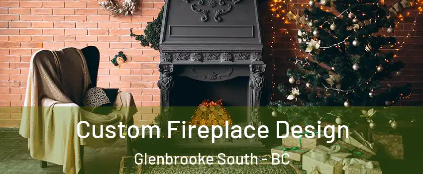  Custom Fireplace Design Glenbrooke South - BC