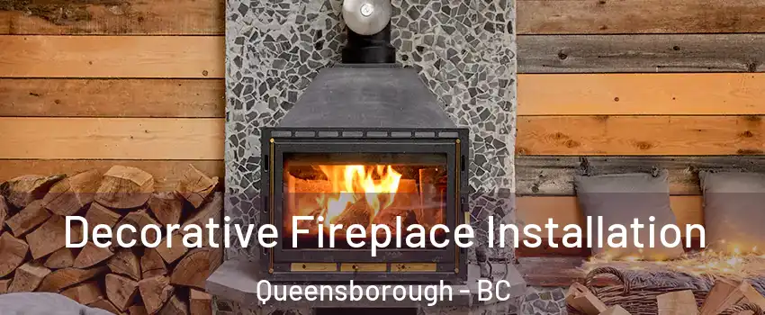  Decorative Fireplace Installation Queensborough - BC