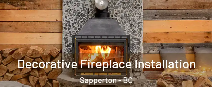  Decorative Fireplace Installation Sapperton - BC