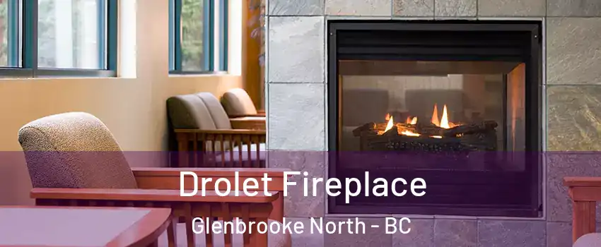 Drolet Fireplace Glenbrooke North - BC