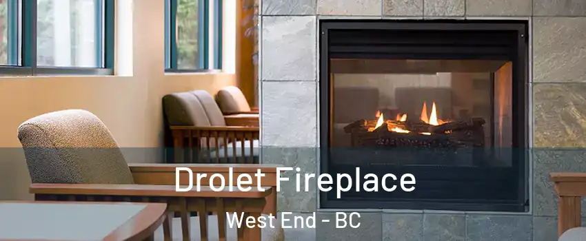 Drolet Fireplace West End - BC