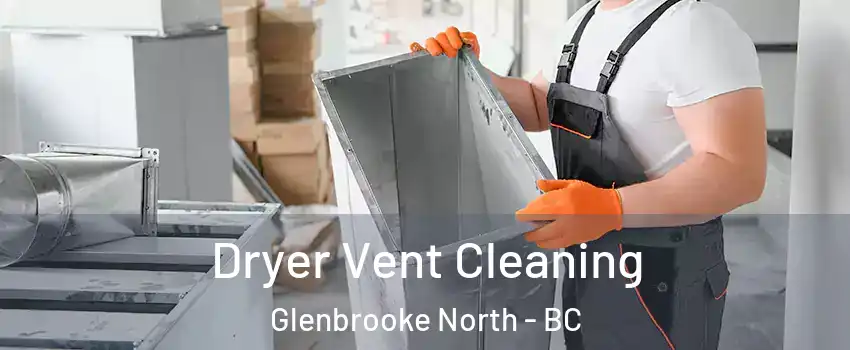  Dryer Vent Cleaning Glenbrooke North - BC