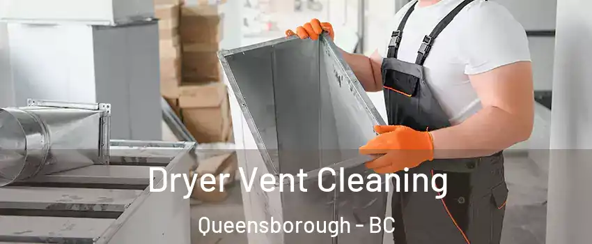  Dryer Vent Cleaning Queensborough - BC