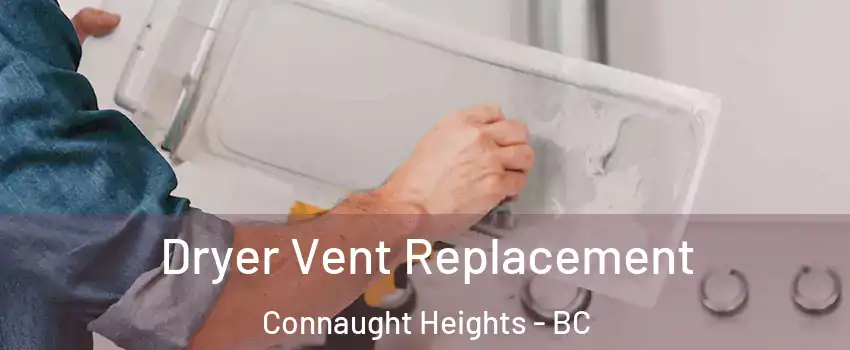  Dryer Vent Replacement Connaught Heights - BC