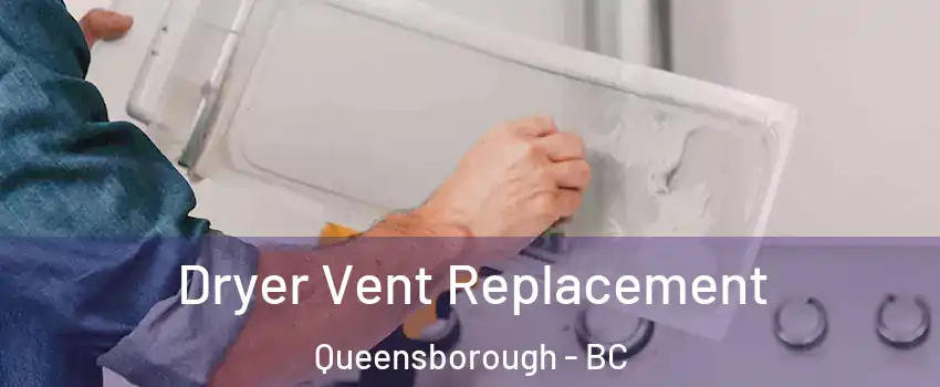  Dryer Vent Replacement Queensborough - BC